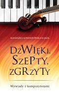 Dźwięki, szepty, zgrzyty