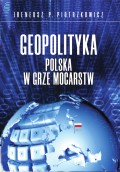 Geopolityka. Polska w grze mocarstw