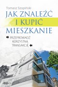 Jak znaleźć i kupić mieszkanie. Przeprowadź korzystną transakcję.