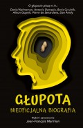 Głupota. Nieoficjalna biografia