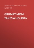 Grumpy Mom Takes a Holiday