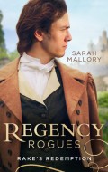 Regency Rogues: Rakes' Redemption: Return of the Runaway (The Infamous Arrandales) / The Outcast's Redemption (The Infamous Arrandales)