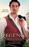 Regency Rogues: Stolen Sins: Forbidden Nights with the Viscount (Hadley's Hellions) / Stolen Encounters with the Duchess (Hadley's Hellions)