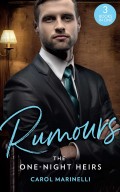 Rumours: The One-Night Heirs: The Innocent's Secret Baby (Billionaires & One-Night Heirs) / Bound by the Sultan's Baby (Billionaires & One-Night Heirs) / Sicilian's Baby of Shame (Billionaires & One-Night Heirs)