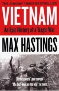 Vietnam: An Epic History of a Tragic War