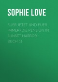 Fuer Jetzt und Fuer Immer (Die Pension in Sunset Harbor - Buch 1)