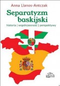 Separatyzm baskijski: historia, współczesność, perspektywy