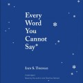 Every Word You Cannot Say