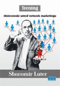 Trening. Mistrzowski umysł network marketingu.