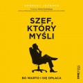 Szef, który myśli, bo warto i się opłaca