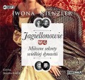 Jagiellonowie Miłosne sekrety wielkiej dynastii