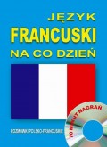 Język francuski na co dzień. Rozmówki polsko-francuskie