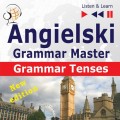Angielski – Grammar Master: Grammar Tenses – poziom średnio zaawansowany / zaawansowany: B1-C1