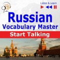 Russian Vocabulary Master: Start Talking 30 Topics at Elementary Level: A1-A2 – Listen &amp; Learn