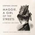 Maggie, a Girl of the Streets & Other New York Stories