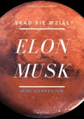 Elon Musk. Skąd się wziął?