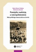 Pomiędzy nadzieją a (nie)spełnieniem. Rola polskiego nauczyciela na Łotwie