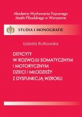 Deficyty w rozwoju somatycznym i motorycznym dzieci i młodzieży z dysfunkcją wzroku