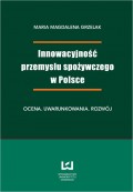 Innowacyjność przemysłu spożywczego w Polsce. Ocena, uwarunkowania, rozwój