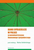 Banki spółdzielcze w Polsce w warunkach kryzysu finansowego i gospodarczego