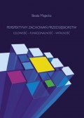 Perspektywy zachowań przedsiębiorstw. Celowość – funkcjonalność – witalność