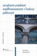 Zarządzanie projektami współfinansowanymi z funduszy publicznych. Planowanie i realizacja