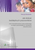 Jak dobrać bezbłędnych pracowników czyli minimalizowanie ryzyka osobowego na etapie poprzedzającym nawiązanie stosunku pracy