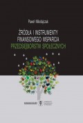 Źródła i instrumenty finansowego wsparcia przedsiębiorstw społecznych