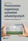 Przestrzenna organizacja systemów urbanistycznych