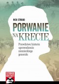 Porwanie na Krecie - Prawdziwa historia uprowadzenia niemieckiego generała