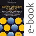 Transport membranowy substancji w układach nieelektrolitycznych. Matematyczny opis równaniami Kedem-Katchalsky’ego