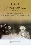 Leon Jeśmanowicz 1914-1989 we wspomnieniach współpracowników i przyjaciół