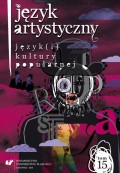 "Język Artystyczny". T. 15: Język(i) kultury popularnej