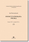 Fotocytatografia polska (2). Koniec XVIII - początek XXI w.