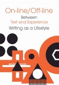 On-line/Off-line. Between Text and Experience Writting as a Lifestyle