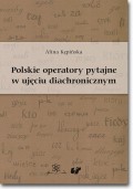 Polskie operatory pytajne w ujęciu diachronicznym