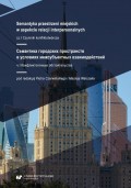 Semantyka przestrzeni miejskich w aspekcie relacji interpersonalnych. Cz. 1. Czynniki konfliktotwórcze / Семантика городских пространств в условиях межсубъектных взаимодействий. Ч. 1: Конфликтогенные обстоятельства