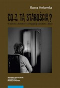 Co z tą starością? O starości i chorobie w europejskiej literaturze i filmie