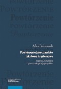 Powtórzenie jako zjawisko tekstowe i systemowe