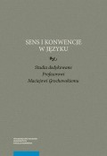 Sens i konwencje w języku. Studia dedykowane Profesorowi Maciejowi Grochowskiemu