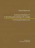 Archaizmy leksykalne w Słowniku języka polskiego S.B. Lindego w świetle geografii lingwistycznej