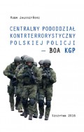 Centralny pododdział kontrterrorystyczny polskiej Policji – BOA KGP