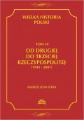 Wielka historia Polski Tom 10 Od drugiej do trzeciej Rzeczypospolitej (1945 - 2001)