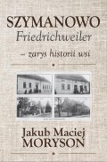 Szymanowo Friedrichweiler – zarys historii wsi