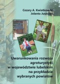 Uwarunkowania rozwoju agroturystyki w województwie lubelskim na przykładzie wybranych powiatów