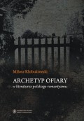 Archetyp ofiary w literaturze polskiego romantyzmu