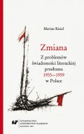 Zmiana. Z problemów świadomości literackiej przełomu 1955–1959 w Polsce. Wyd. 2.