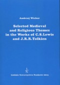 Selected Medieval and Religious Themes in the Works of C.S. Lewis and J.R.R. Tolkien
