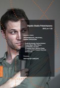 „Śląskie Studia Polonistyczne” 2013, nr 1 (3): Rozprawy i artykuły: Psychoanaliza, polityka, zmiana społeczna. Prezentacje: Krzysztof Siwczyk