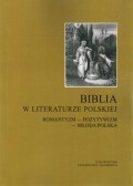 Biblia w literaturze polskiej. Romantyzm - Pozytywizm - Młoda Polska